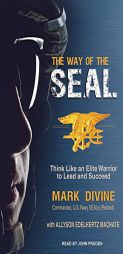 The Way of the Seal: Think Like an Elite Warrior to Lead and Succeed by  Paperback Book