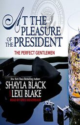At the Pleasure of the President (Perfect Gentleman) by Shayla Black Paperback Book