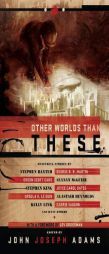 Other Worlds Than These by John Joseph Adams Paperback Book