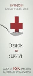If Ikea Designed Health Care: 9 Ways to Partner with Patients by Pat Mastors Paperback Book