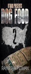 Dog Food 2: K'wan Presents by Raynesha Pittman Paperback Book