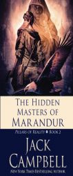 The Hidden Masters of Marandur (The Pillars of Reality) (Volume 2) by Jack Campbell Paperback Book