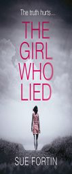 The Girl Who Lied by Sue Fortin Paperback Book