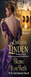 Blame It on Bath: The Truth about the Duke by Caroline Linden Paperback Book
