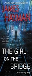 The Girl on the Bridge: A McCabe and Savage Thriller by James Hayman Paperback Book