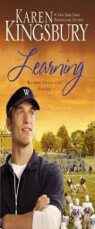 Learning (Bailey Flanigan Series) by Karen Kingsbury Paperback Book