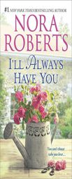 I'll Always Have You: Once More with Feeling\Reflections by Nora Roberts Paperback Book