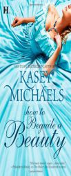 How to Beguile a Beauty (Hqn) by Kasey Michaels Paperback Book
