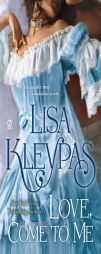 Love Come to Me by Lisa Kleypas Paperback Book