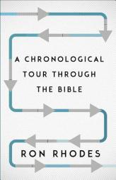 A Chronological Tour Through the Bible: From Adam to Amen by Ron Rhodes Paperback Book