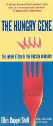 The Hungry Gene: The Inside Story of the Obesity Industry by Ellen Ruppel Shell Paperback Book
