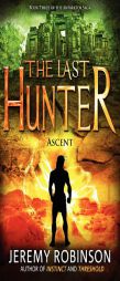 The Last Hunter - Ascent (Book 3 of the Antarktos Saga) by Jeremy Robinson Paperback Book