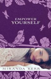 Empower Yourself by Miranda Kerr Paperback Book