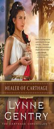 Healer of Carthage by Lynne Gentry Paperback Book