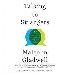 Talking to Strangers: What We Should Know about the People We Don't Know by Malcolm Gladwell Paperback Book