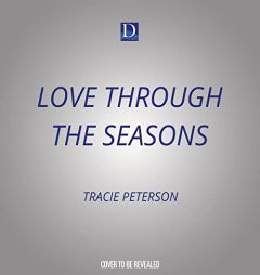 Love Through the Seasons: 4 Stories from a Beloved Author by Tracie Peterson Paperback Book