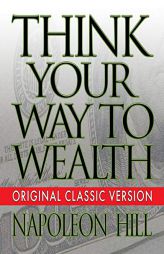 Think Your Way to Wealth by Napoleon Hill Paperback Book