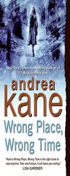Wrong Place, Wrong Time by Andrea Kane Paperback Book