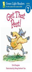 Get That Pest! (Green Light Readers Level 2) by Wong Herbert Yee Paperback Book