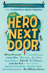 The Hero Next Door: A We Need Diverse Books Anthology by Olugbemisola Rhuday-Perkovich Paperback Book