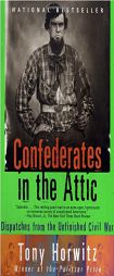 Confederates in the Attic: Dispatches from the Unfinished Civil War by Tony Horwitz Paperback Book