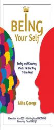 Being Your Self by Mike George Paperback Book
