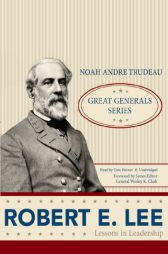 Robert E. Lee by Noah Andre Trudeau Paperback Book