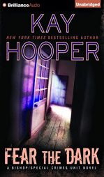 Fear the Dark (Bishop/Special Crimes Unit) by Kay Hooper Paperback Book