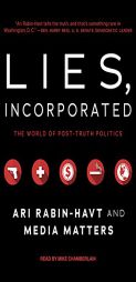 Lies, Incorporated: The World of Post-Truth Politics by Ari Rabin-Havt Paperback Book