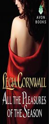 All the Pleasures of the Season by Lecia Cornwall Paperback Book
