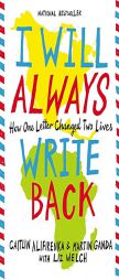 I Will Always Write Back: How One Letter Changed Two Lives by Caitlin Alifirenka Paperback Book