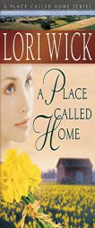 A Place Called Home (A Place Called Home Series) by Lori Wick Paperback Book