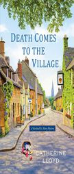 Death Comes to the Village by Catherine Lloyd Paperback Book