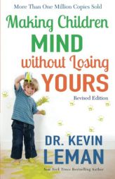 Making Children Mind Without Losing Yours by Dr Kevin Leman Paperback Book
