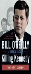 Killing Kennedy: The End of Camelot by Bill O'Reilly Paperback Book