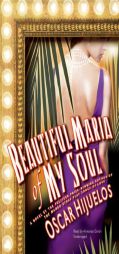 Beautiful Maria of My Soul by Oscar Hijuelos Paperback Book