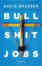 Bullshit Jobs: A Theory by David Graeber Paperback Book