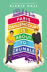 Paris Daillencourt Is About to Crumble by Alexis Hall Paperback Book