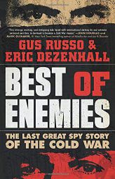Best of Enemies: The Last Great Spy Story of the Cold War by Gus Russo Paperback Book