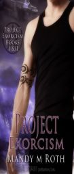 Project Exorcism by Mandy M. Roth Paperback Book
