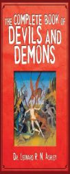The Complete Book of Devils and Demons by Leonard R. N. Ashley Paperback Book