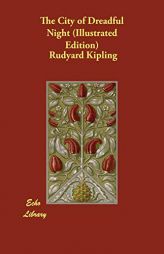 The City of Dreadful Night (Illustrated Edition) by Rudyard Kipling Paperback Book