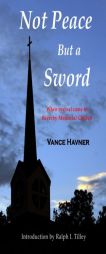 Not Peace But a Sword by Vance Havner Paperback Book