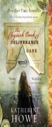 The Physick Book of Deliverance Dane by Katherine Howe Paperback Book