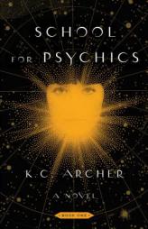 School for Psychics Book 1 by K. C. Archer Paperback Book