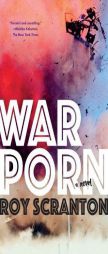War Porn by Roy Scranton Paperback Book