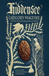 Hiddensee: A Tale of the Once and Future Nutcracker by Gregory Maguire Paperback Book