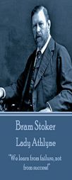 Bram Stoker - Lady Athlyne: We Learn from Failure, Not from Success! by Bram Stoker Paperback Book