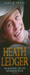 Heath Ledger: His Beautiful Life and Mysterious Death by John McShane Paperback Book