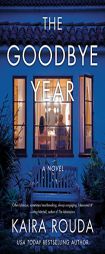 The Goodbye Year by Kaira Rouda Paperback Book